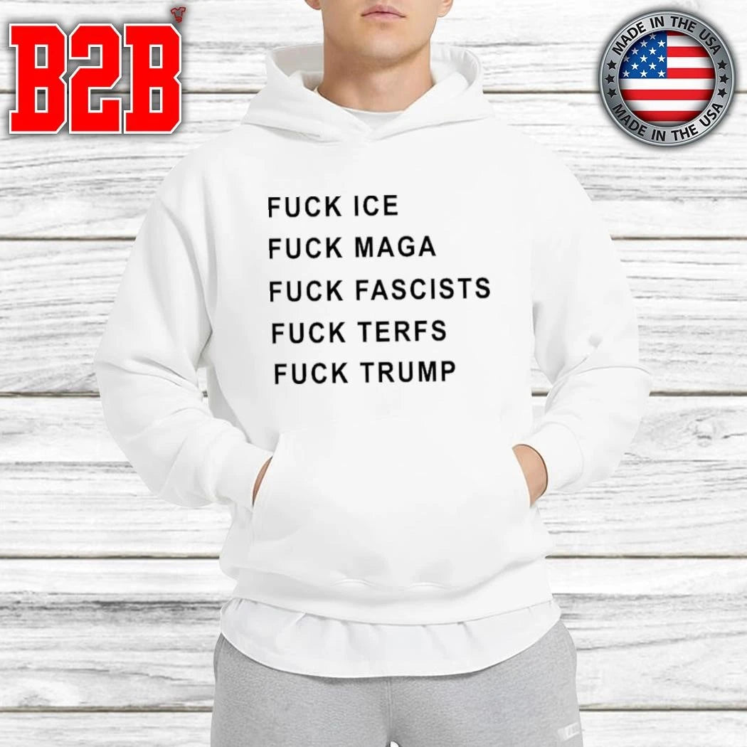 Fuck Ice Fuck Maga Fuck Fascists Fuck Terfs Fuck Trump Hudson Williams Shirt