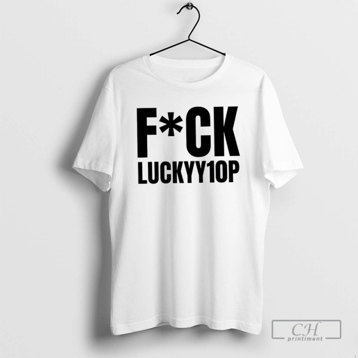 Fuck Luckyy1op T Shirts - clothing by TeeHivey.com
