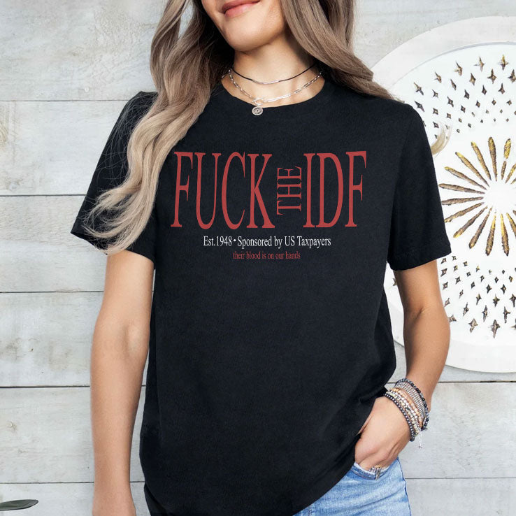 Fuck The IDF Est 1948 Sponsored By US Taxpayers Shirt