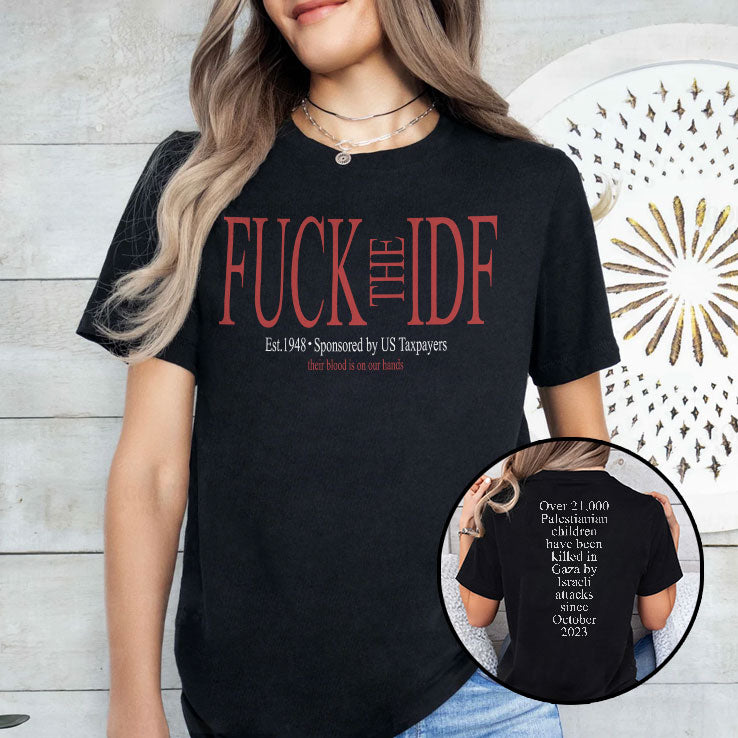 Fuck The IDF Est 1948 Sponsored By US Taxpayers Shirt