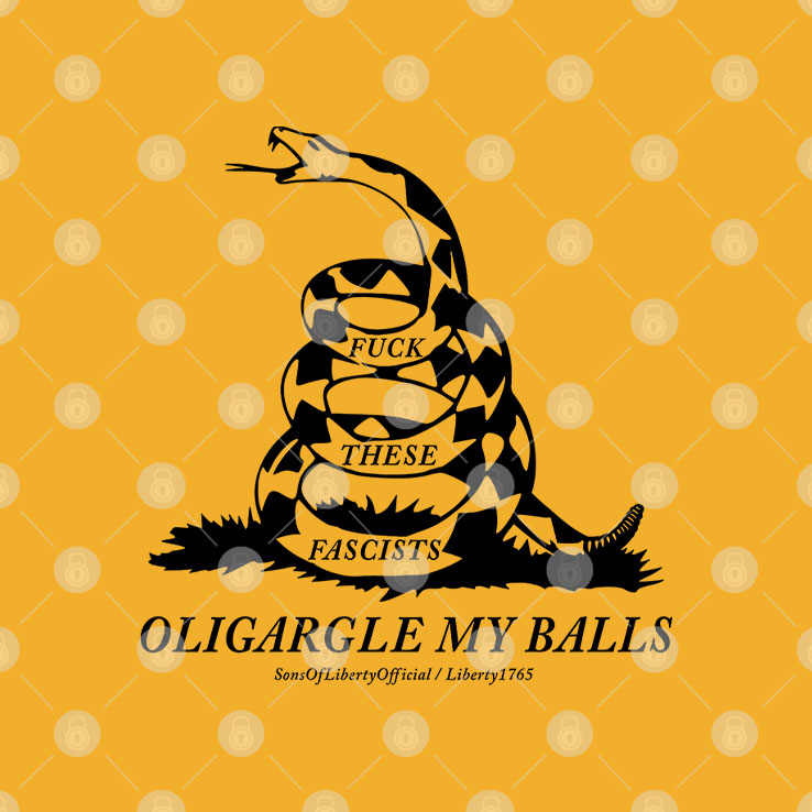 Fuck These Fascists Oligargle My Balls Gadsden Flag Shirt