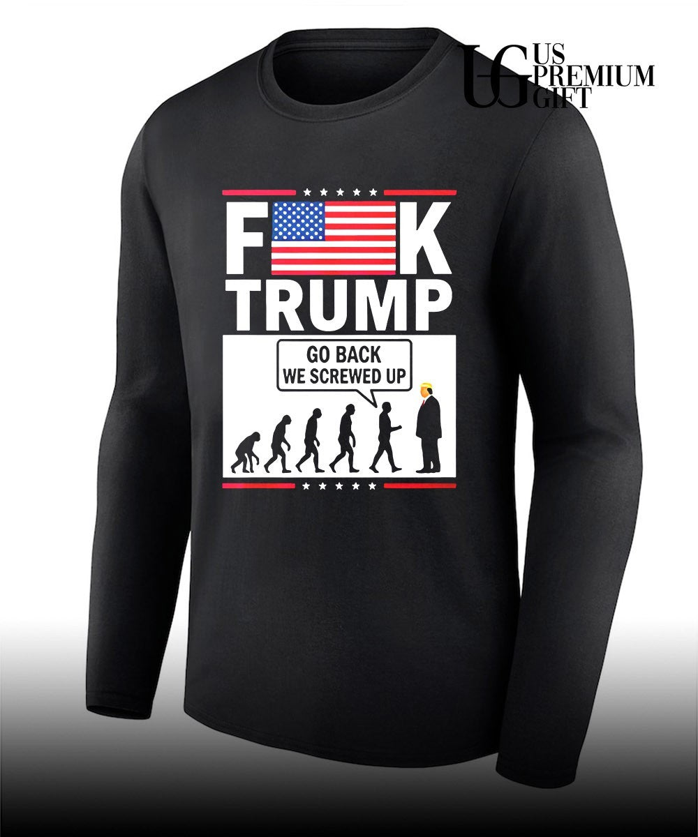 Fuck Trump Go Back We Screwed shirt