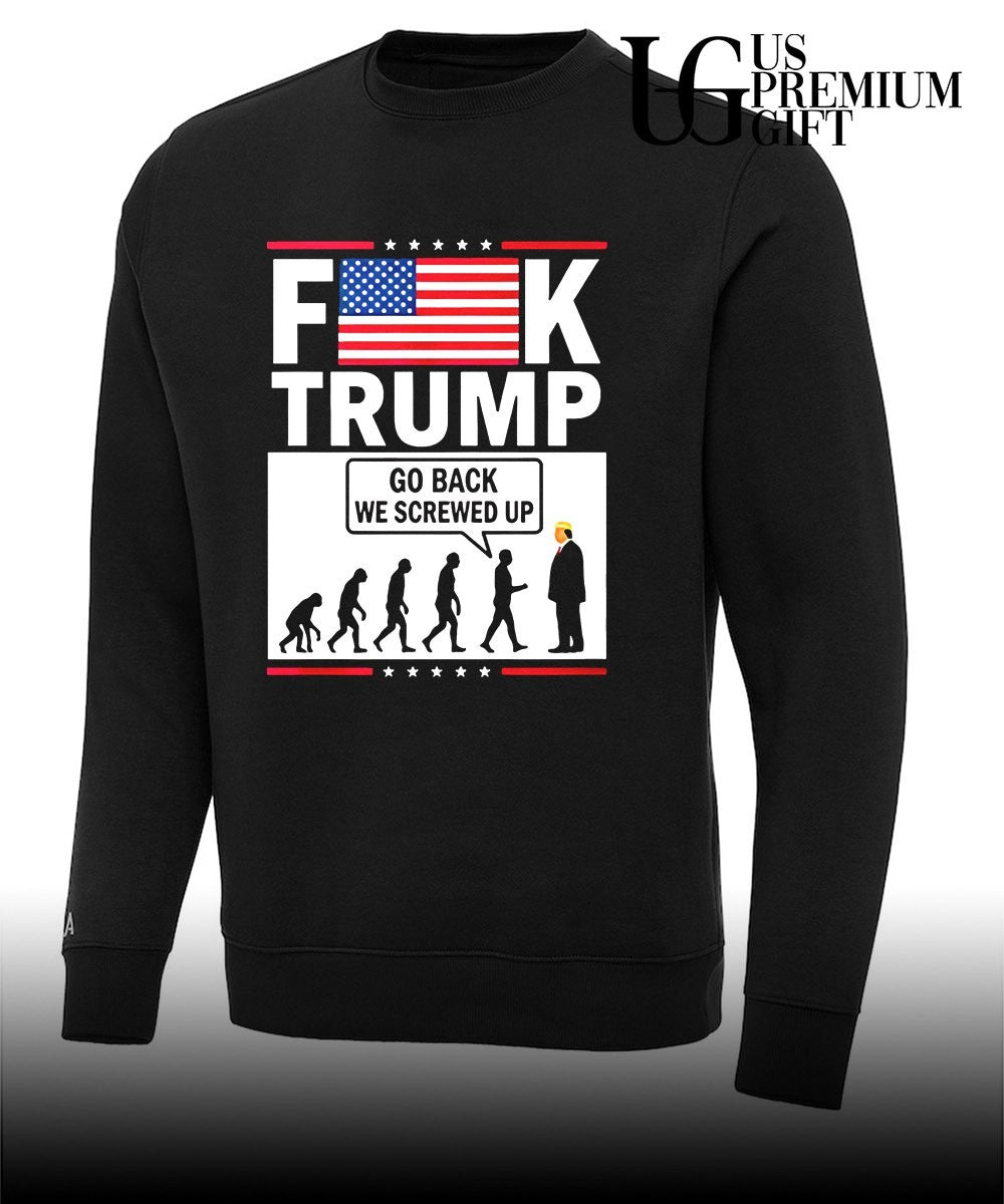Fuck Trump Go Back We Screwed shirt