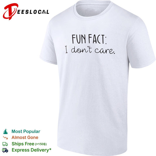 Fun Fact I don’t care shirt