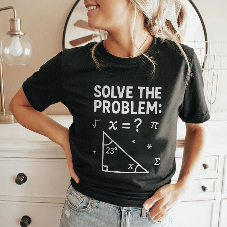 Funny 67 Math Meme Solve The Problem Teacher For Student T Shirt