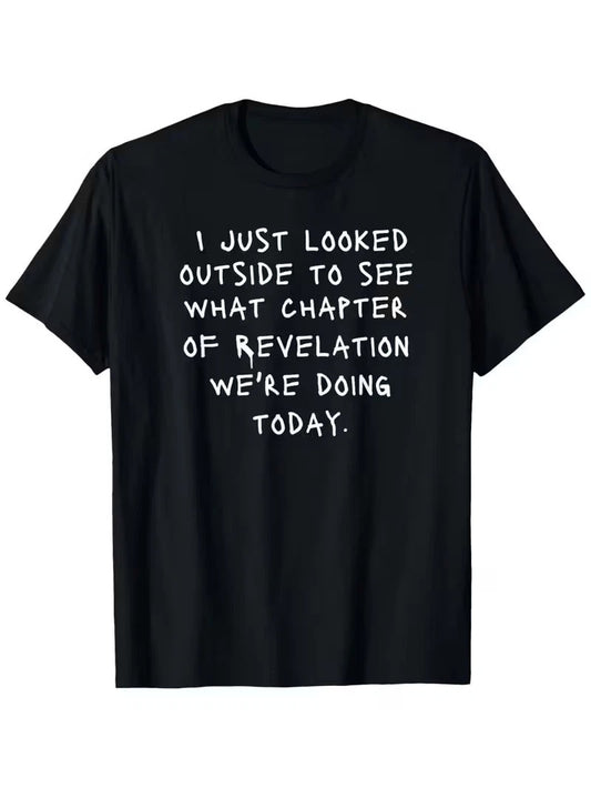Funny Christian Bible Verse T-Shirt - "I Just Looked Outside to See Which Chapte