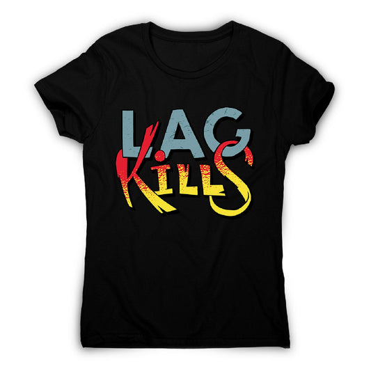 Gamer lag kills - women's funny premium t-shirt