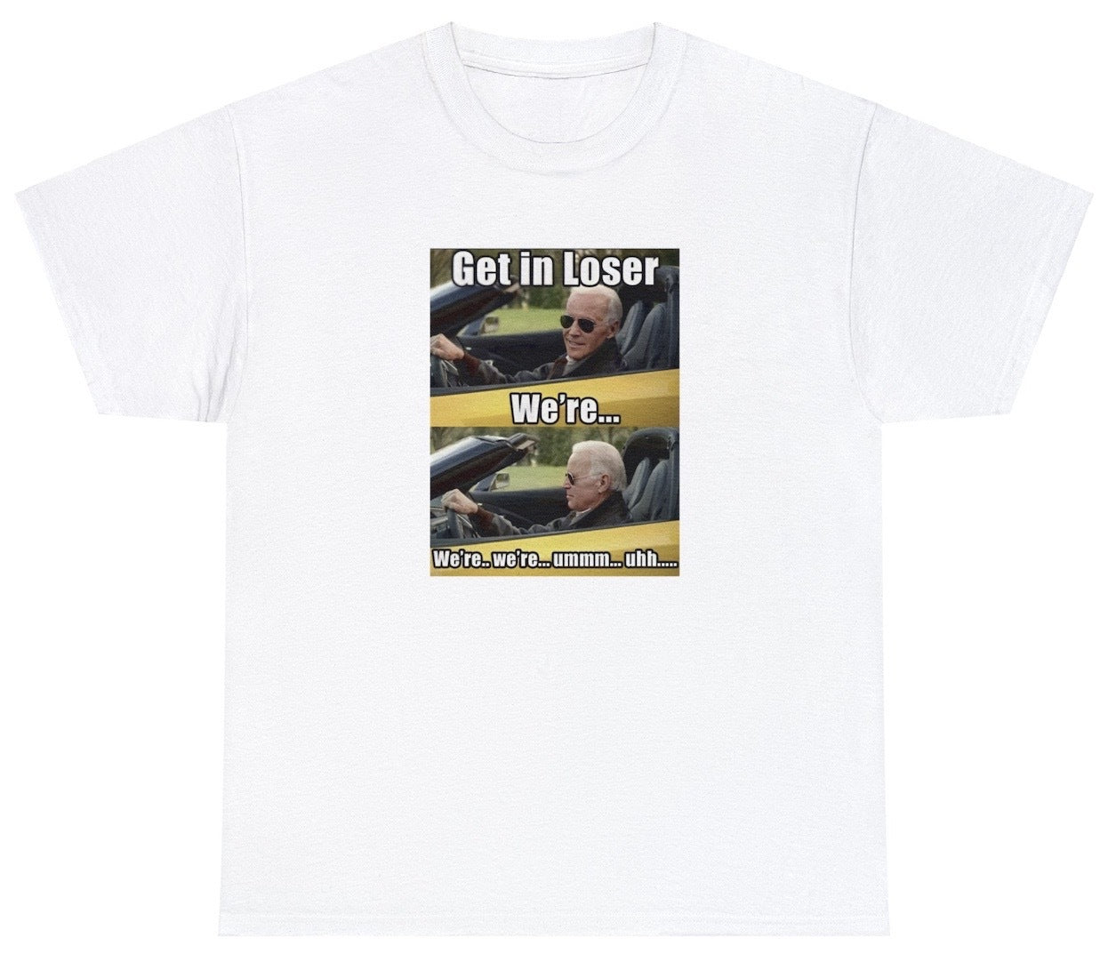 AAA Get In Loser T Shirt