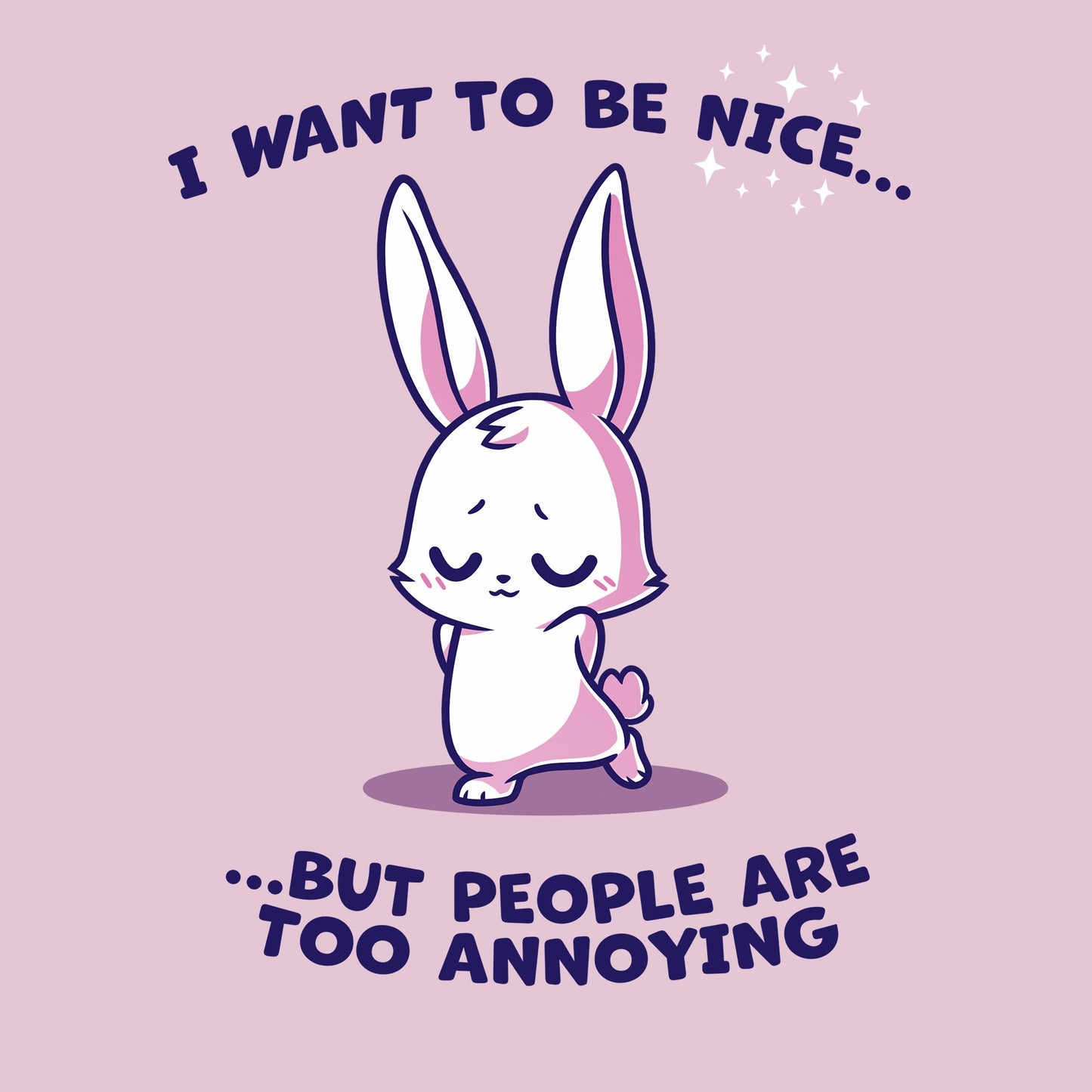 I Want to Be Nice...
