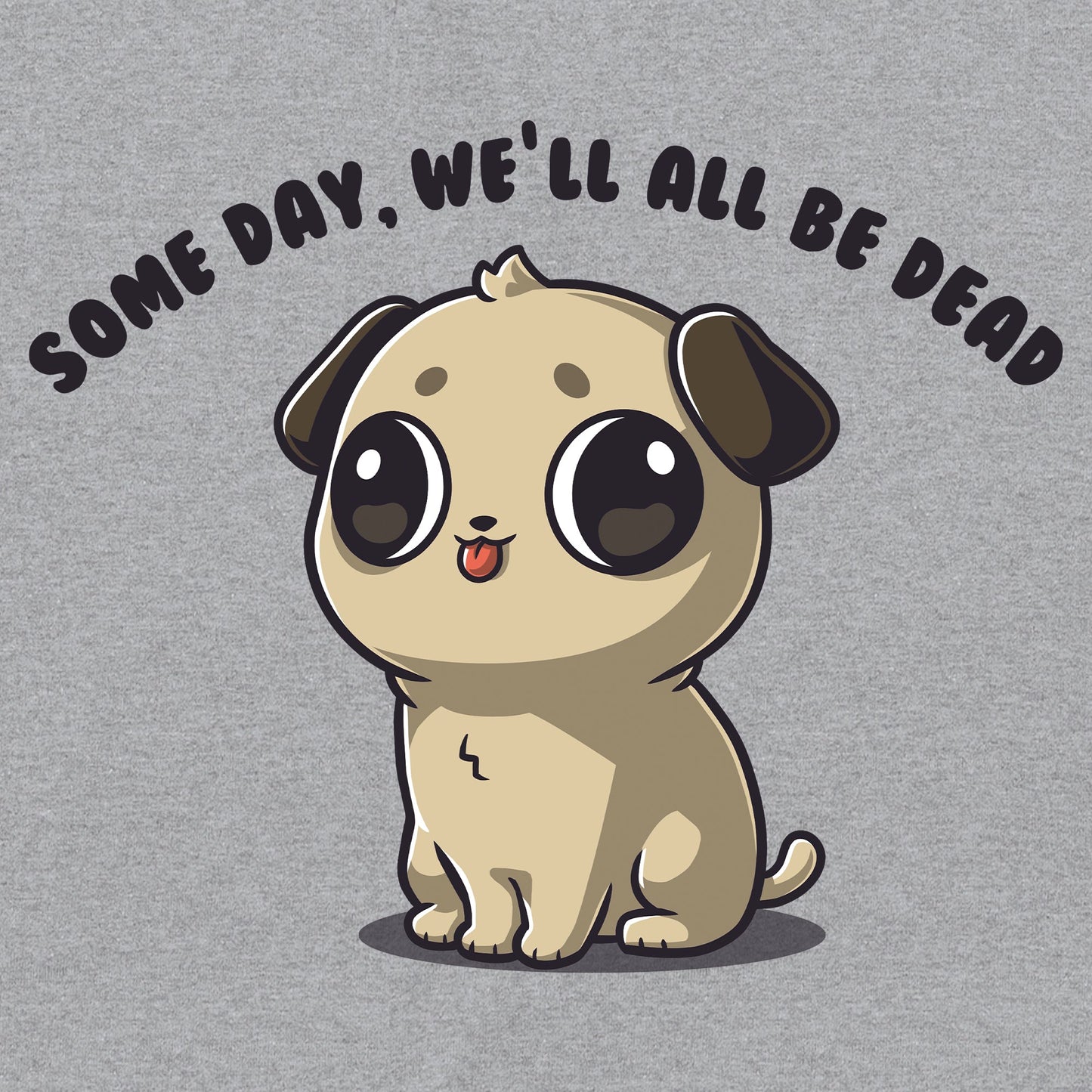 Some Day, We'll All Be Dead