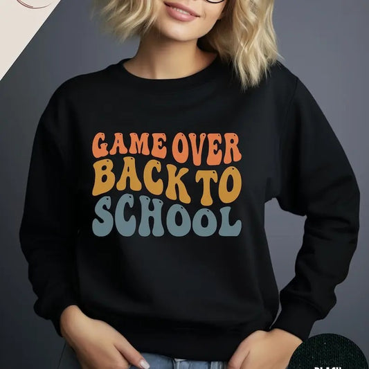 Game Over Back To School Sweatshirt, Teacher Sweatshirt, Funny Sweatshirt, Gift For Teacher, Teacher Shirt, Back To School Shirt style 02
