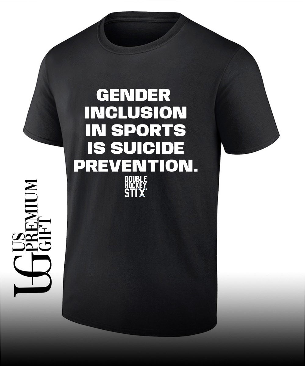 Gender inclusion in sports is suicide prevention shirt