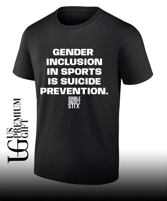 Gender inclusion in sports is suicide prevention shirt