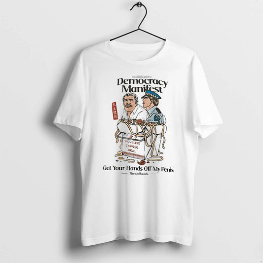 Gentlemen This Is Dermocracy Manifest Get Your Hands Off My Penis Tshirts Sweater