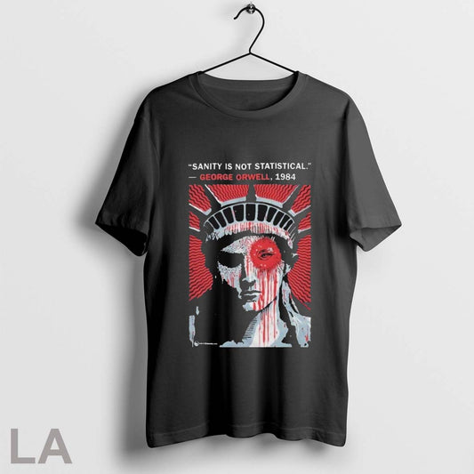 George Orwell Sanity Is Not Statistical 1984 T Shirts - clothing by TeeHivey.com