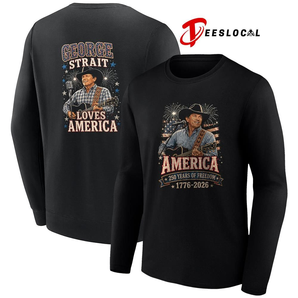 George Strait America 250 years of freedom loves America shirt