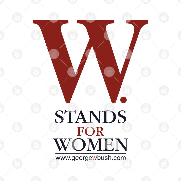 George W Bush W Stands For Women T Shirt