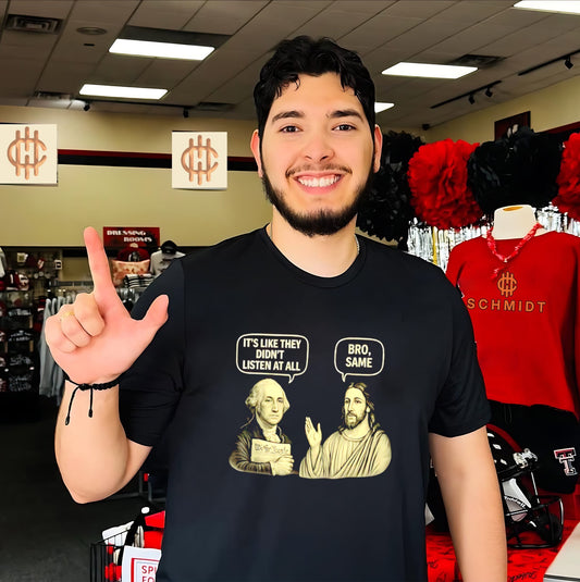 George Washington and Jesus Bro Same It Is Like They Did Not Listen at All shirt