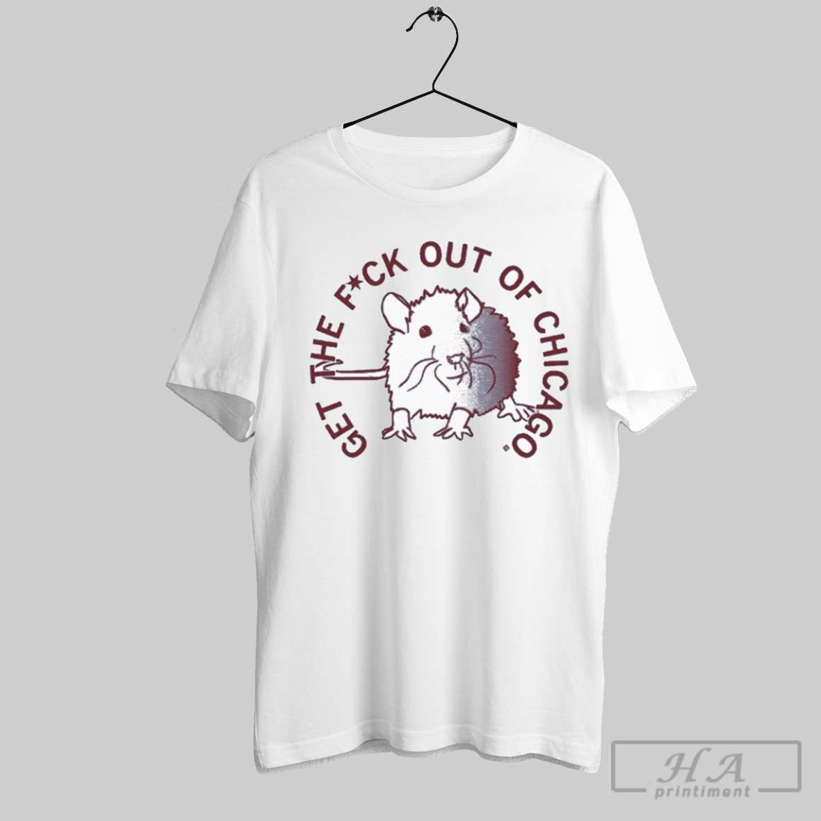 Get The Fuck Out Of Chicago T Shirts