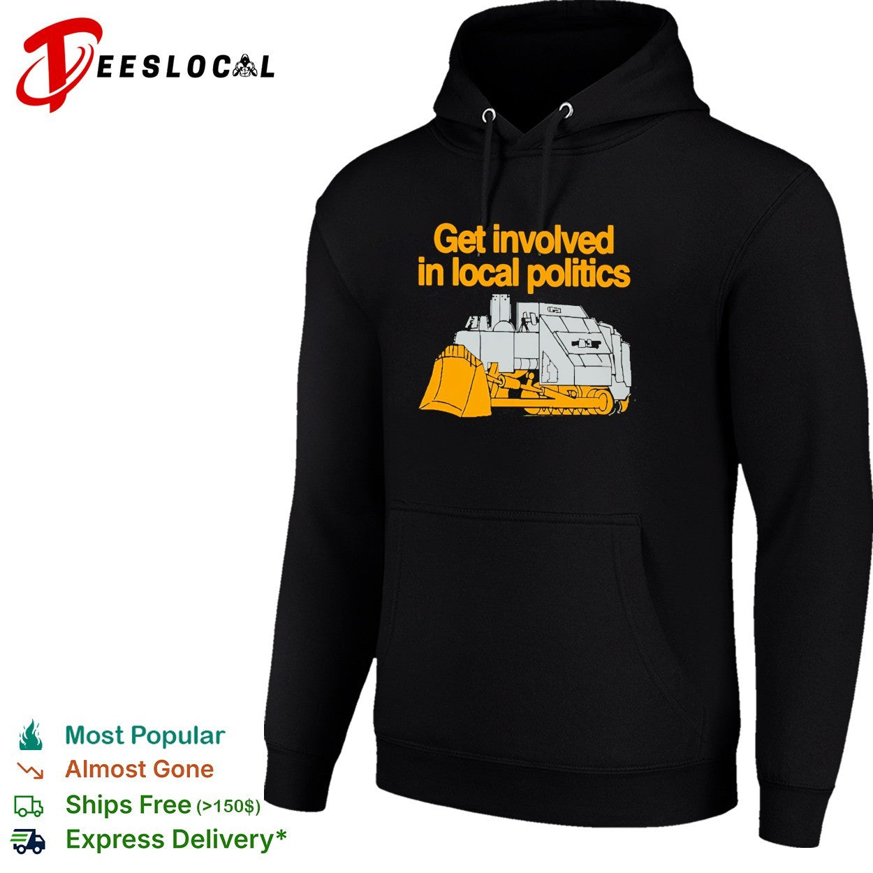 Get involved in local politics bulldozer construction humor shirt