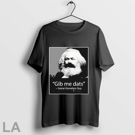 Gib Me Dats Some Homeless Guy T Shirts - clothing by TeeHivey.com