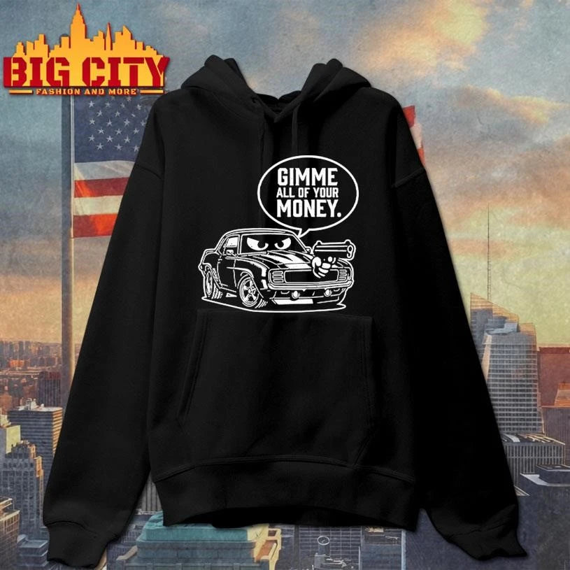 Gimme All Of Your Money Car Gun Funny Humor Shirt