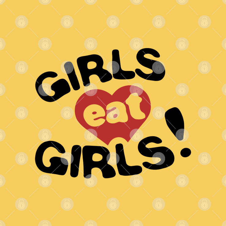 Girls Eat Girls T Shirt