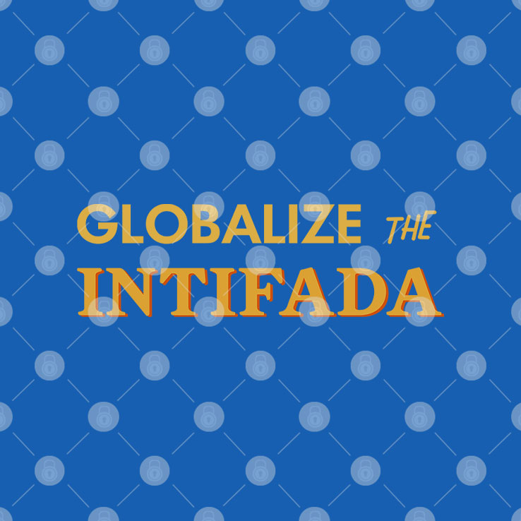 Globalize The Intifada T Shirt