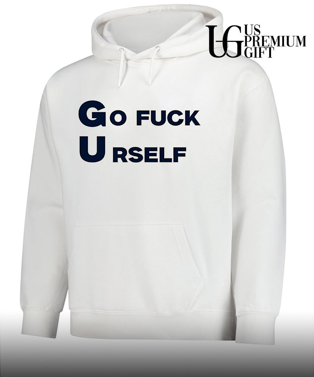 Go Fuck Yourself Sarcastic shirt
