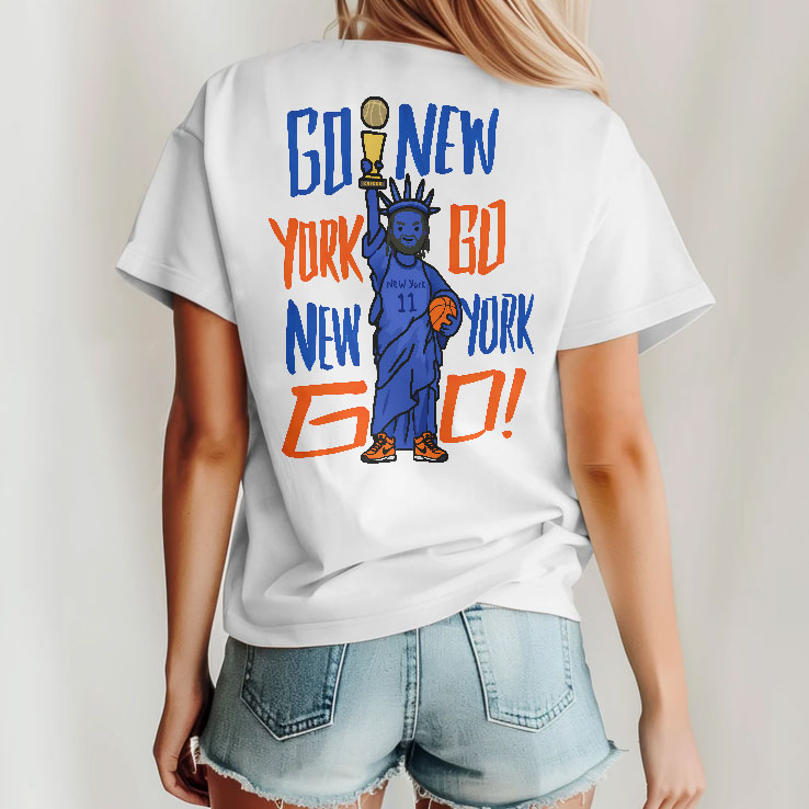Go New York Go Statue Of Liberty Knicks Basketball T Shirt
