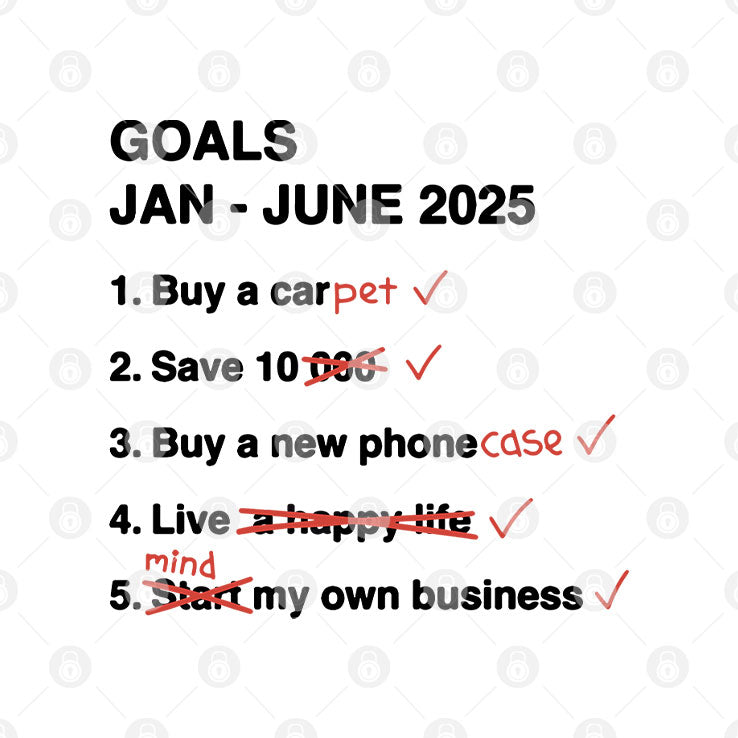 Goals Jan – June 2025 Funny T Shirt