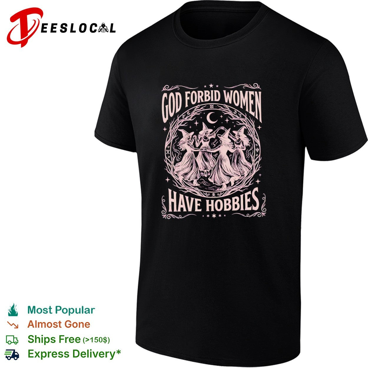 God Forbid Women Have Hobbies Witch Coven Moon Stars Occult Pagan Wicca shirt