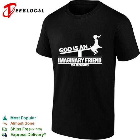 God is an imaginary friend for grownups shirt