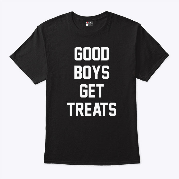 Good Boys Get Treats T Shirt