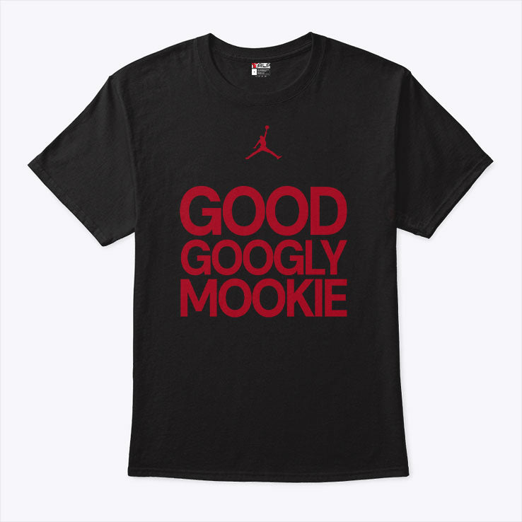 Good Googly Mookie T Shirt