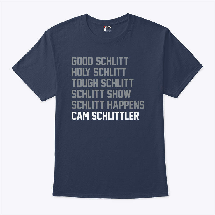Good Schlitt Holy Schlitt Tough Schlitt Cam Schlittler Shirt