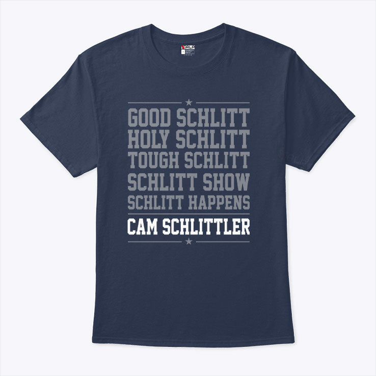 Good Schlitt Holy Schlitt Tough Schlitt Schlitt Show Schlitt Happens Cam Schlittler Tee