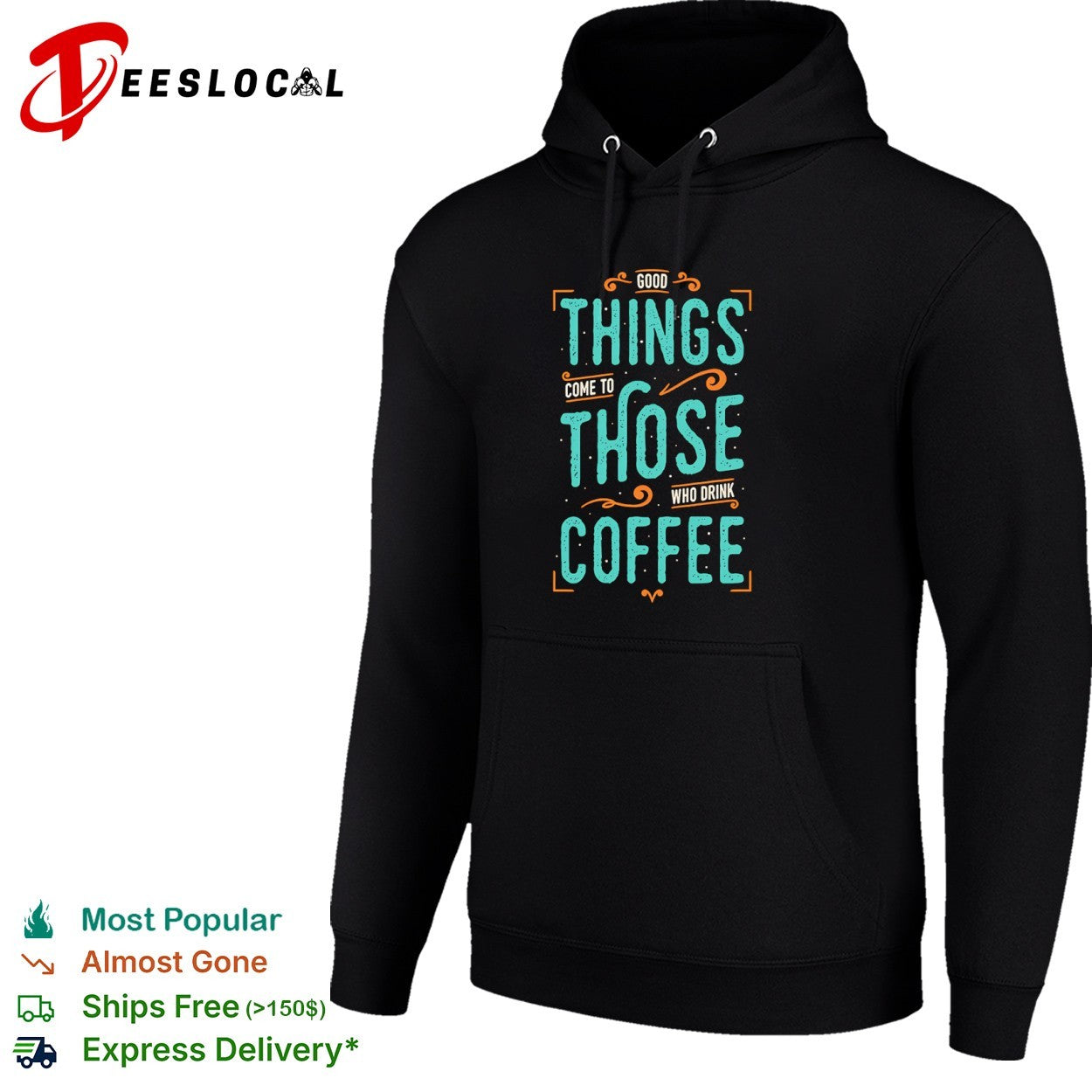 Good things come to those who drink coffee shirt