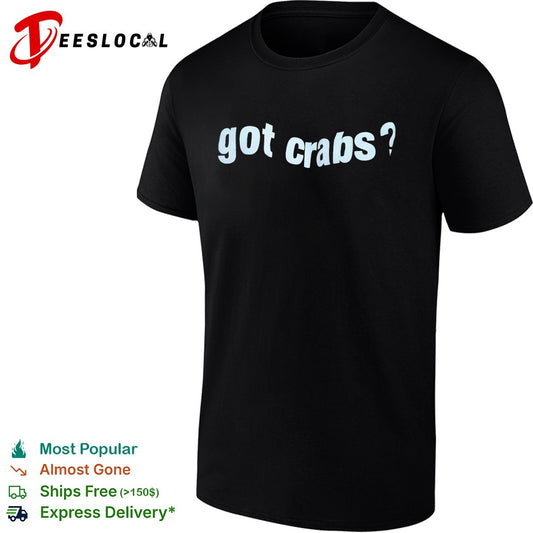 Got crabs shirt