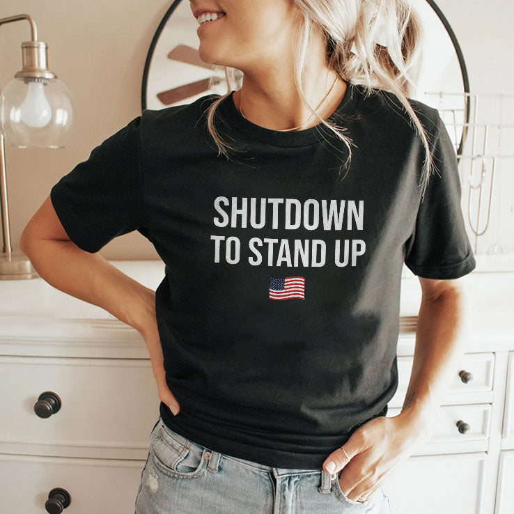 Government Shutdown To Stand Up T Shirt
