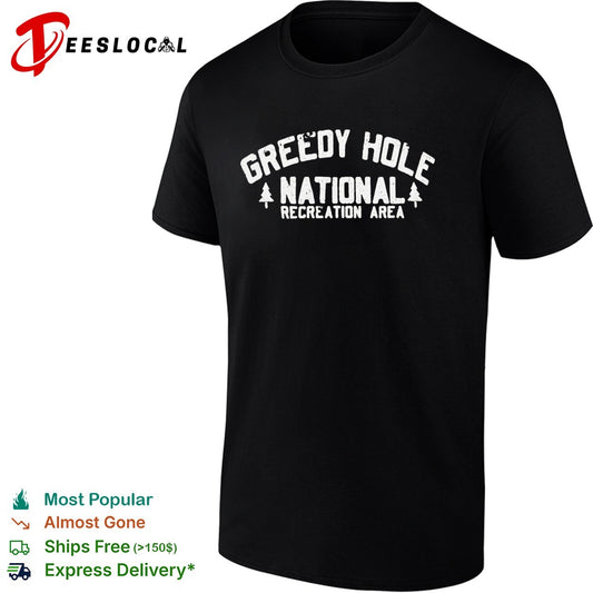 Greedy Hole National Recreation Area parody nature outdoors wilderness aesthetic shirt