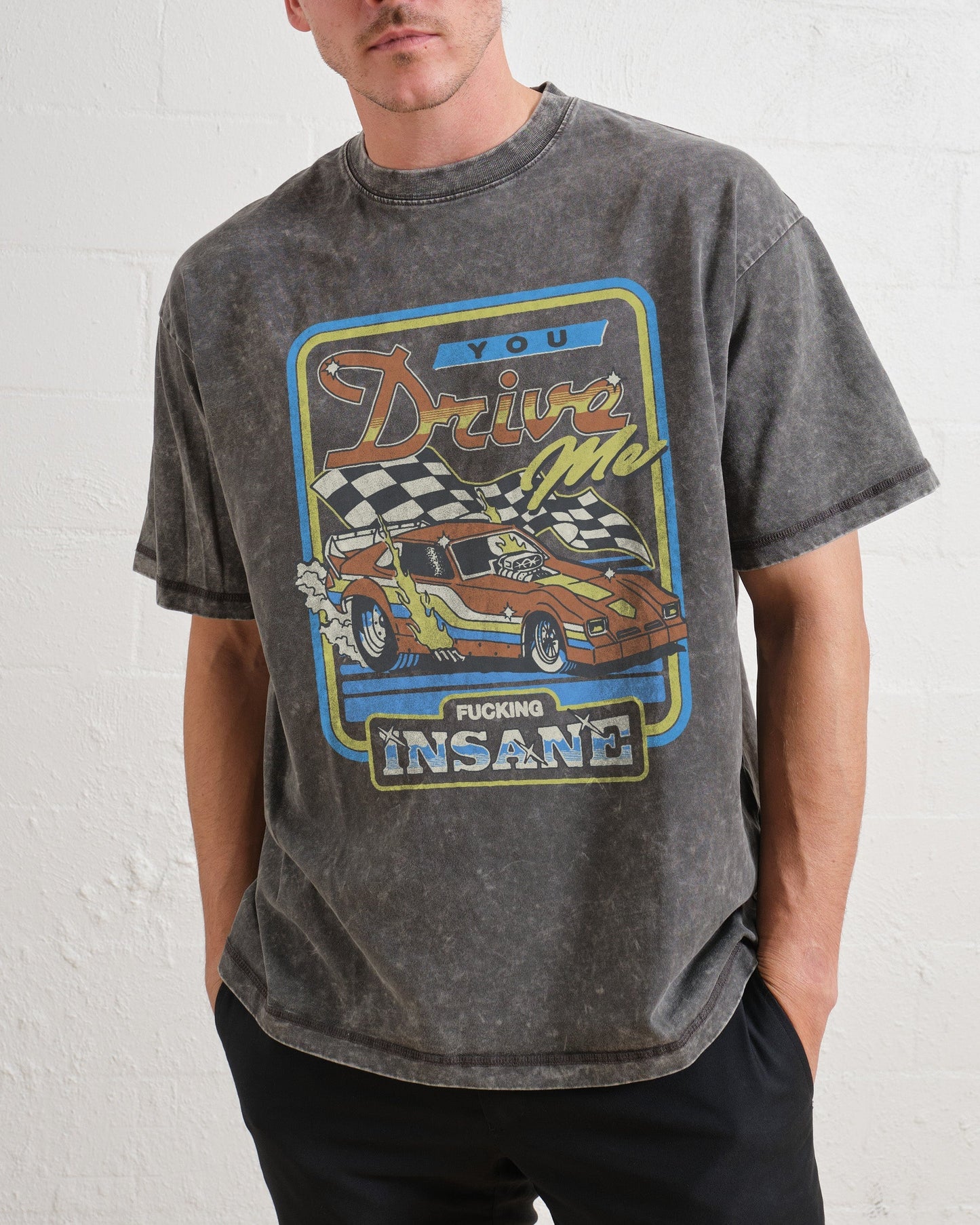 You Drive Me Insane Oversized Tee