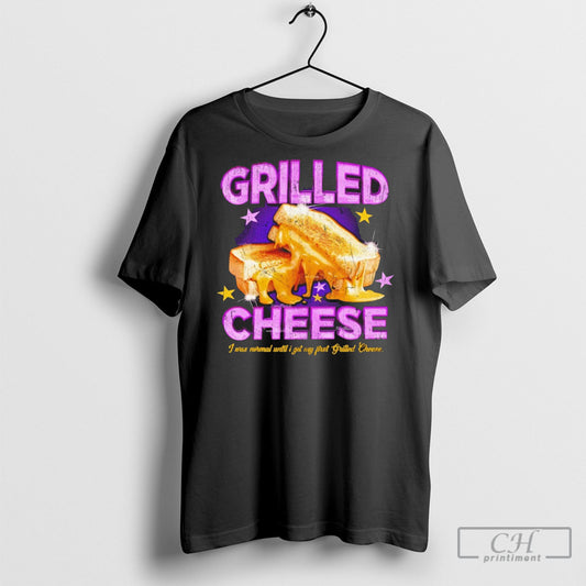 Grilled Cheese I Was Normal Until I Got My First Grilled Cheese Shirts - clothing by TeeHivey.com