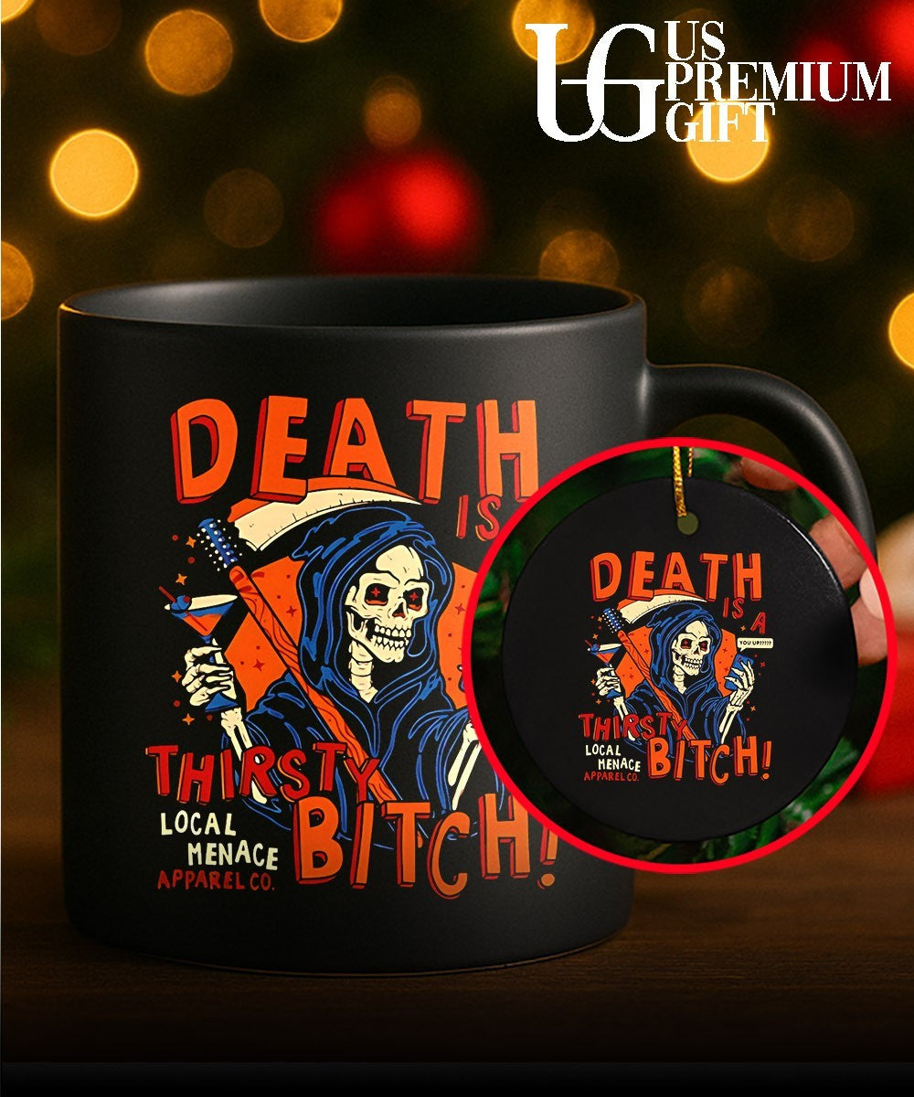 Grim Reaper Death is a thirsty bitch local menace apparel co phone shirt