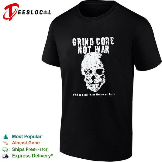 Grind Core Not War War is legal mass murder shirt