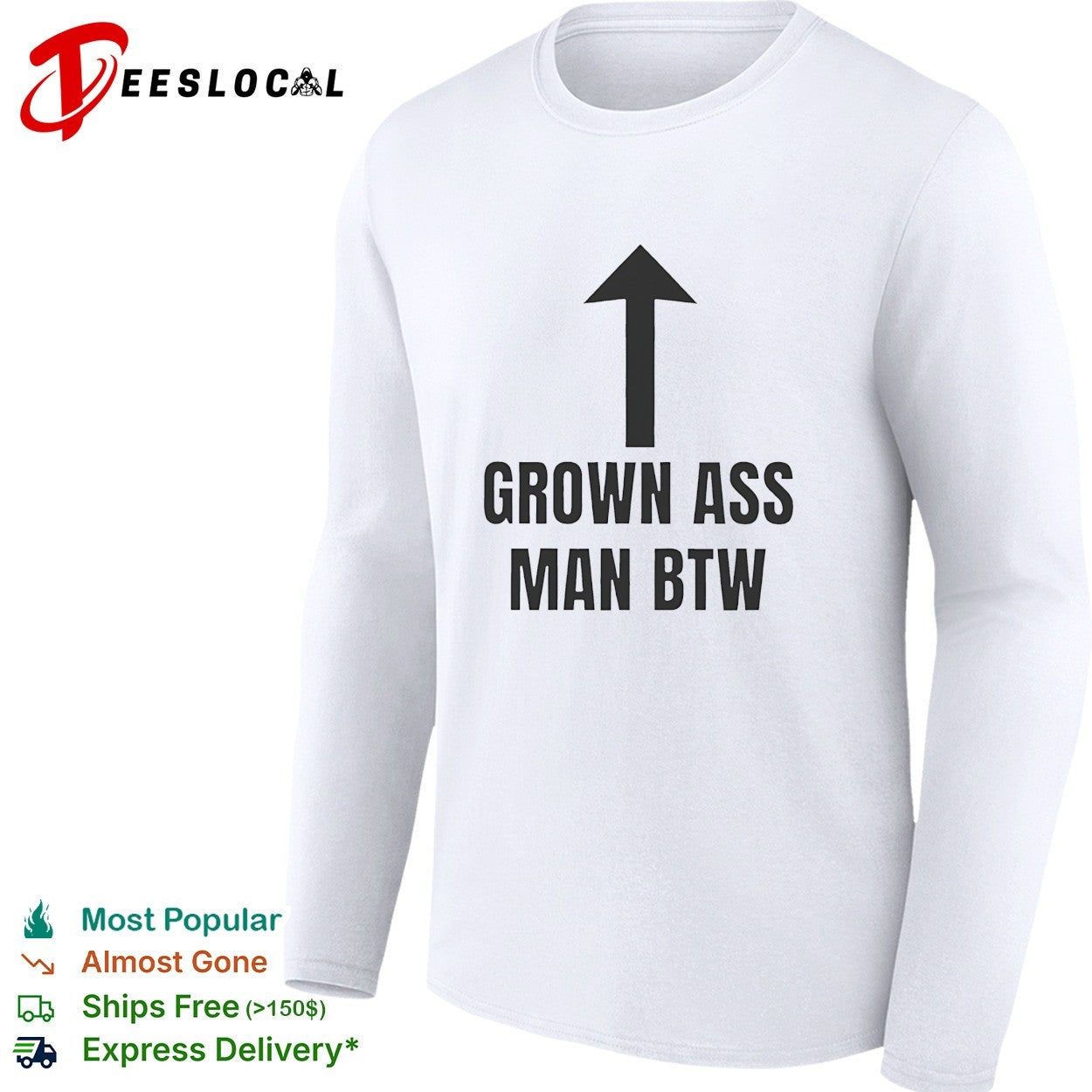 Grown ass man btw shirt