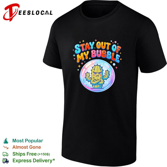 Grumpy cactus weed stay out of my bubble funny shirt
