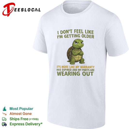 Grumpy turtle I don’t feel like I’m getting older it’s more like my warranty has expired shirt