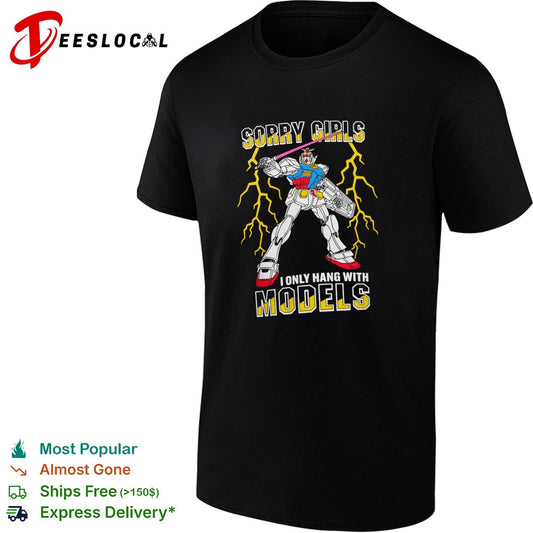 Gundam RX 78 2 Sorry Girls I Only Hang With Models Mobile Suit Anime Robot shirt
