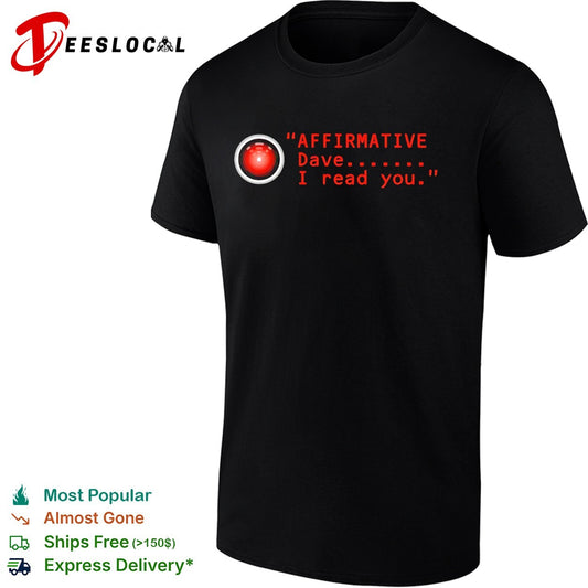 HAL 9000 affirmative Dave I read you 2001 Space Odyssey shirt